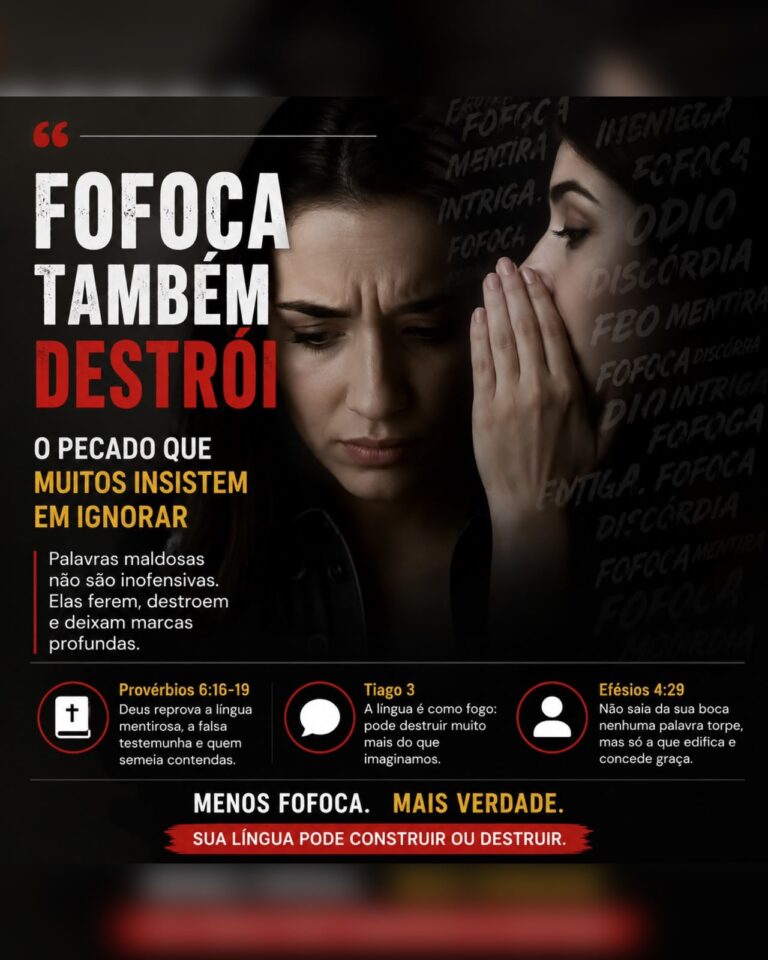 FOFOCA TAMBÉM DESTRÓI: O PECADO QUE MUITOS INSISTEM EM IGNORAR